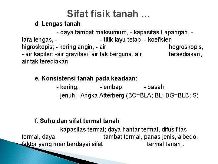 Sifat fisik tanah … d. Lengas tanah - daya tambat maksumum, - kapasitas Lapangan,