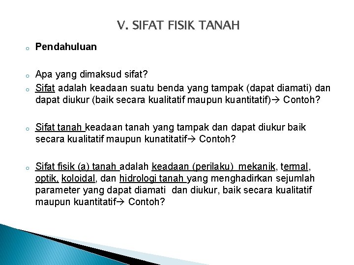 V. SIFAT FISIK TANAH o Pendahuluan o Apa yang dimaksud sifat? Sifat adalah keadaan