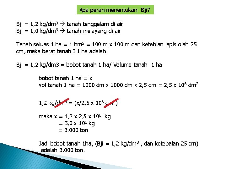 Apa peran menentukan Bji? Bji = 1, 2 kg/dm 3 tanah tenggelam di air