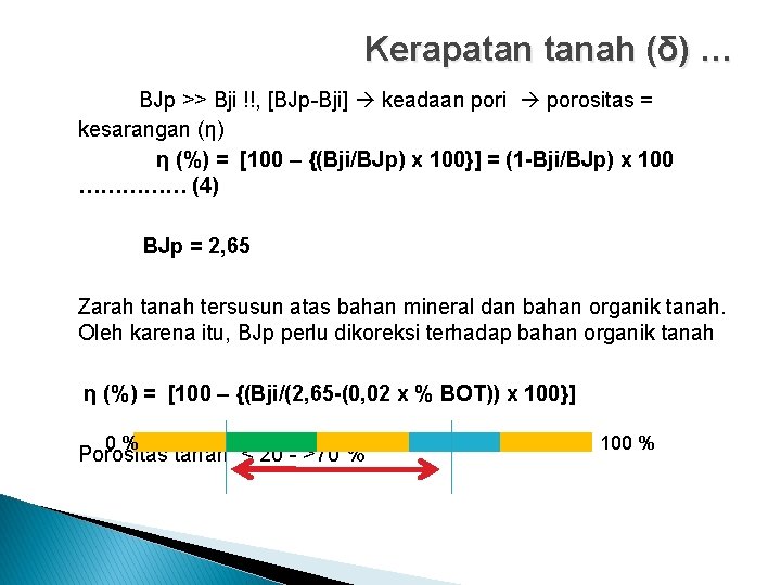 Kerapatan tanah (δ) … BJp >> Bji !!, [BJp-Bji] keadaan pori porositas = kesarangan