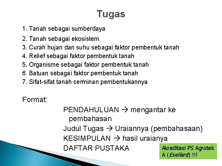 Tugas 1. Tanah sebagai sumberdaya 2. Tanah sebagai ekosistem 3. Curah hujan dan suhu Tugas 1. Tanah sebagai sumberdaya 2. Tanah sebagai ekosistem 3. Curah hujan dan suhu