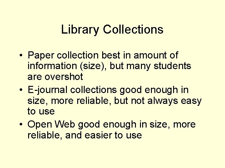 Library Collections • Paper collection best in amount of information (size), but many students