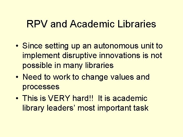 RPV and Academic Libraries • Since setting up an autonomous unit to implement disruptive