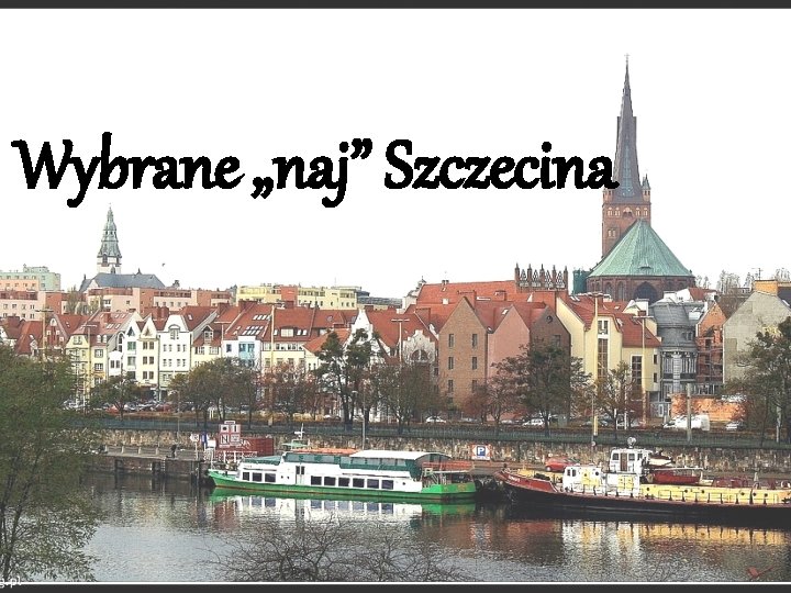 Wybrane „naj” Szczecina 