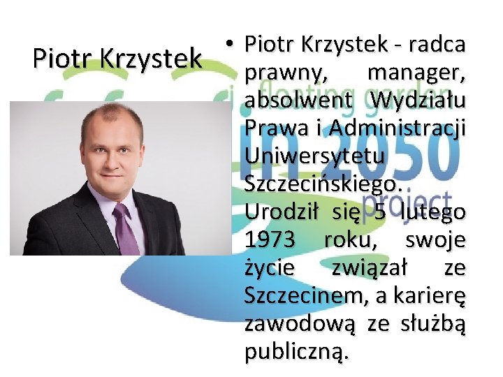  • Piotr Krzystek - radca Piotr Krzystek prawny, manager, absolwent Wydziału Prawa i