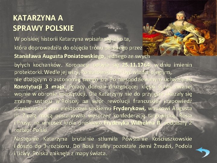 KATARZYNA A SPRAWY POLSKIE W polskiej historii Katarzyna wpisała się jako ta, która doprowadziła