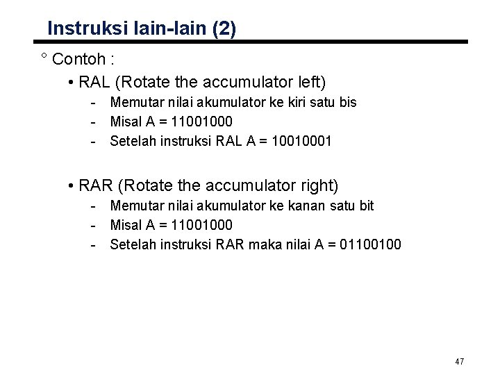 Instruksi lain-lain (2) ° Contoh : • RAL (Rotate the accumulator left) - Memutar