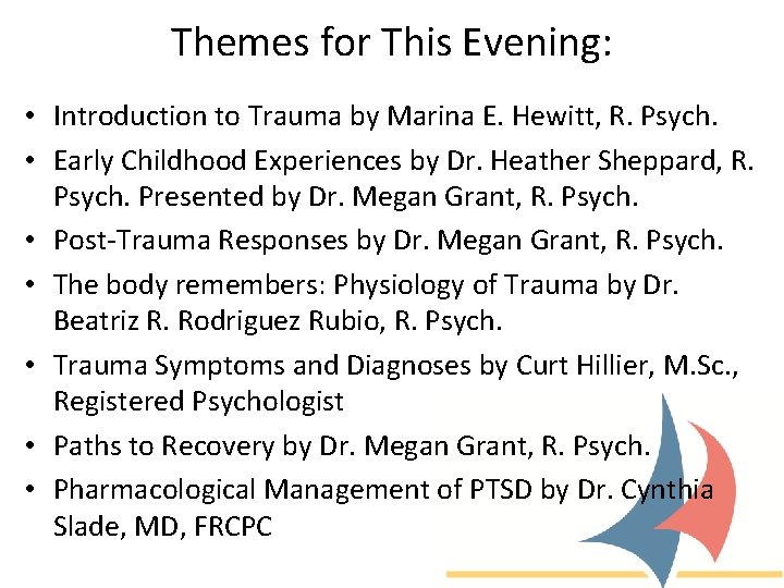 Themes for This Evening: • Introduction to Trauma by Marina E. Hewitt, R. Psych.