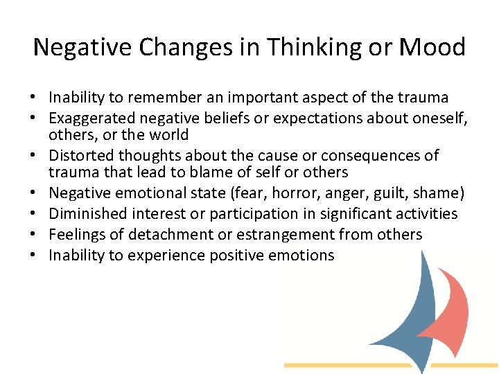 Negative Changes in Thinking or Mood • Inability to remember an important aspect of