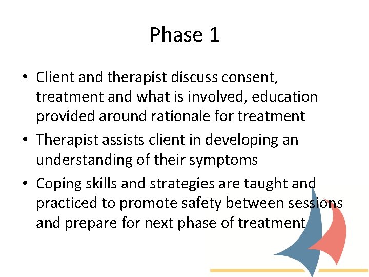 Phase 1 • Client and therapist discuss consent, treatment and what is involved, education