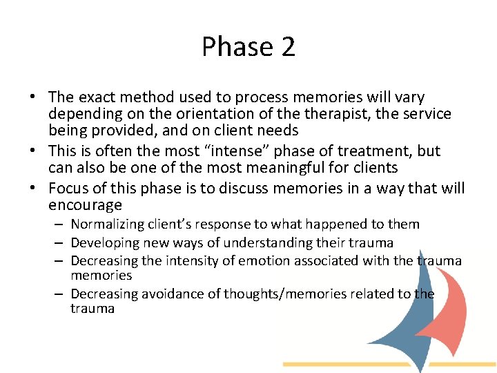 Phase 2 • The exact method used to process memories will vary depending on