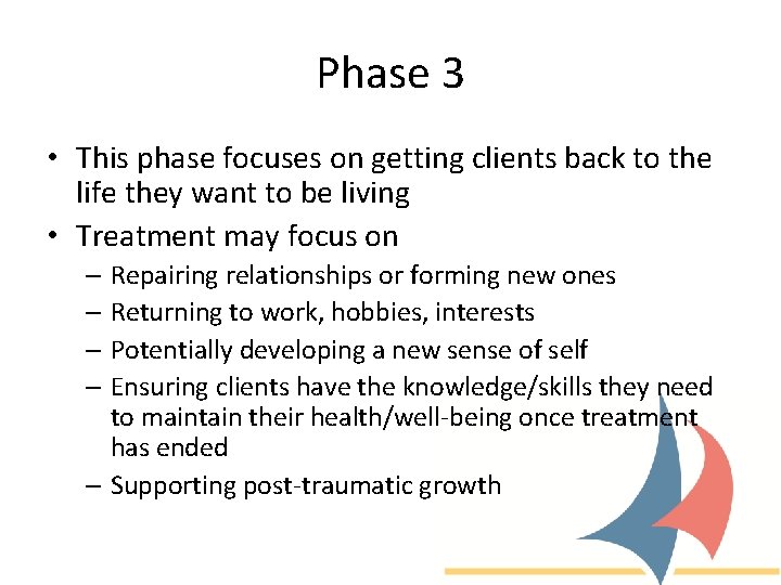 Phase 3 • This phase focuses on getting clients back to the life they