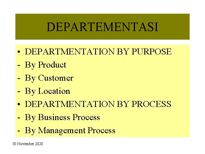 DEPARTEMENTASI • • - DEPARTMENTATION BY PURPOSE By Product By Customer By Location DEPARTMENTATION