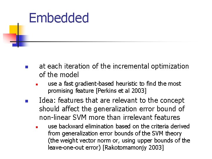 Embedded at each iteration of the incremental optimization of the model n n use Embedded at each iteration of the incremental optimization of the model n n use