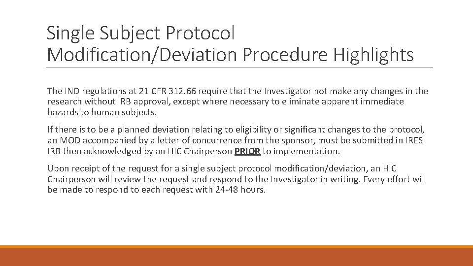 Single Subject Protocol Modification/Deviation Procedure Highlights The IND regulations at 21 CFR 312. 66