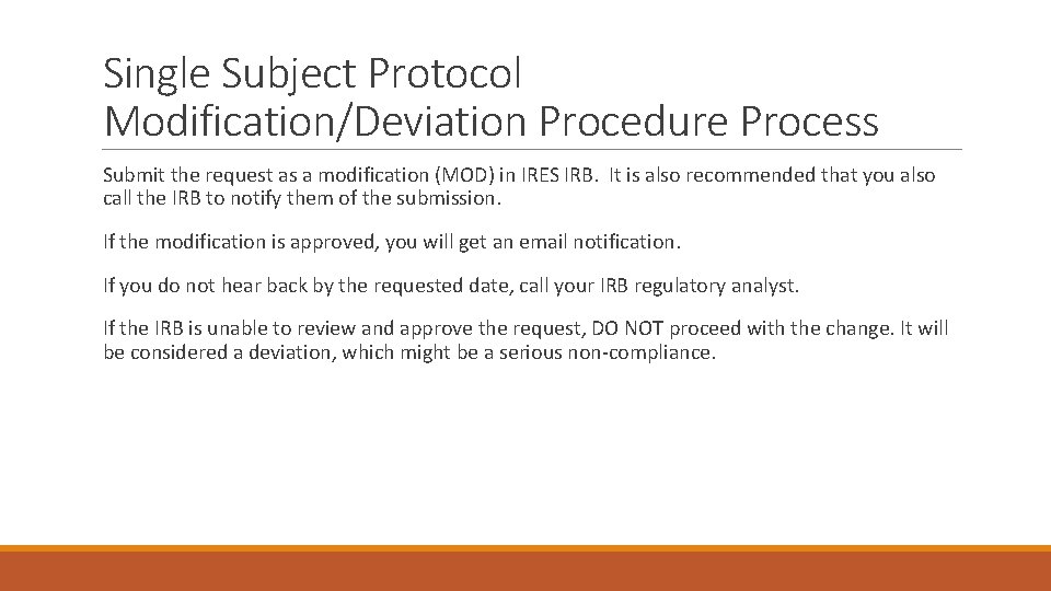 Single Subject Protocol Modification/Deviation Procedure Process Submit the request as a modification (MOD) in