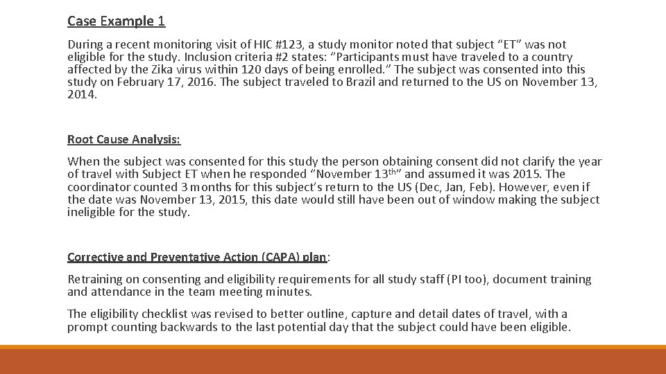  Case Example 1 During a recent monitoring visit of HIC #123, a study