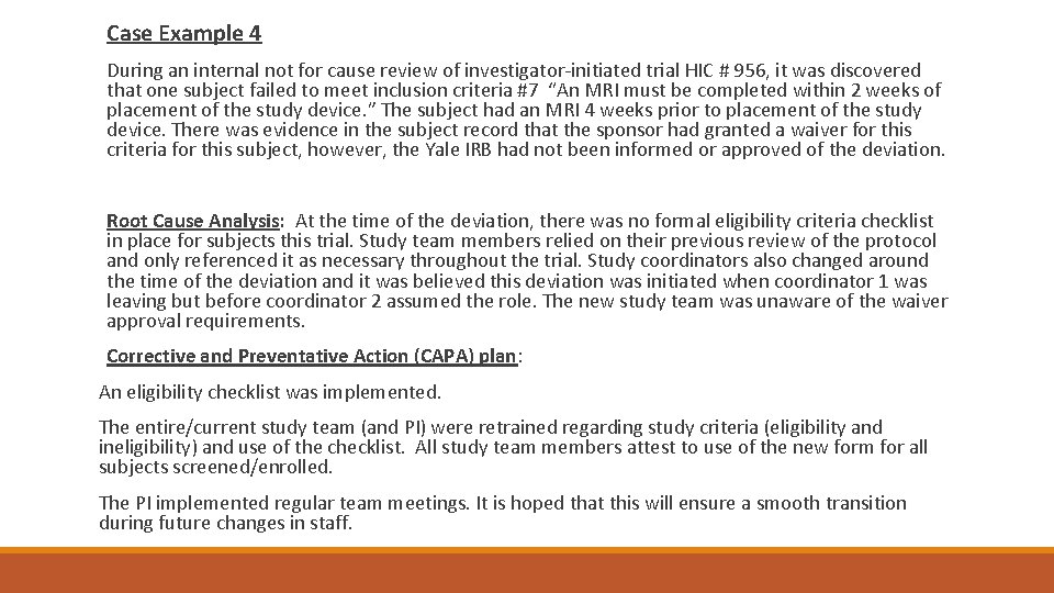  Case Example 4 During an internal not for cause review of investigator-initiated trial