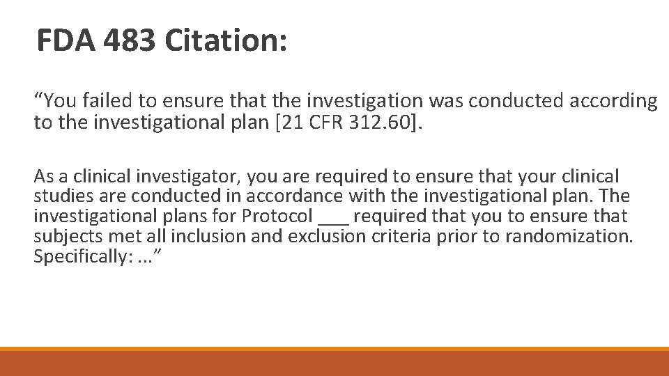  FDA 483 Citation: “You failed to ensure that the investigation was conducted according