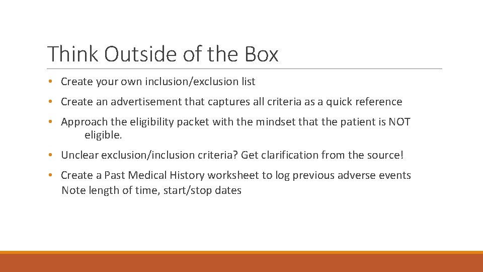 Think Outside of the Box • Create your own inclusion/exclusion list • Create an