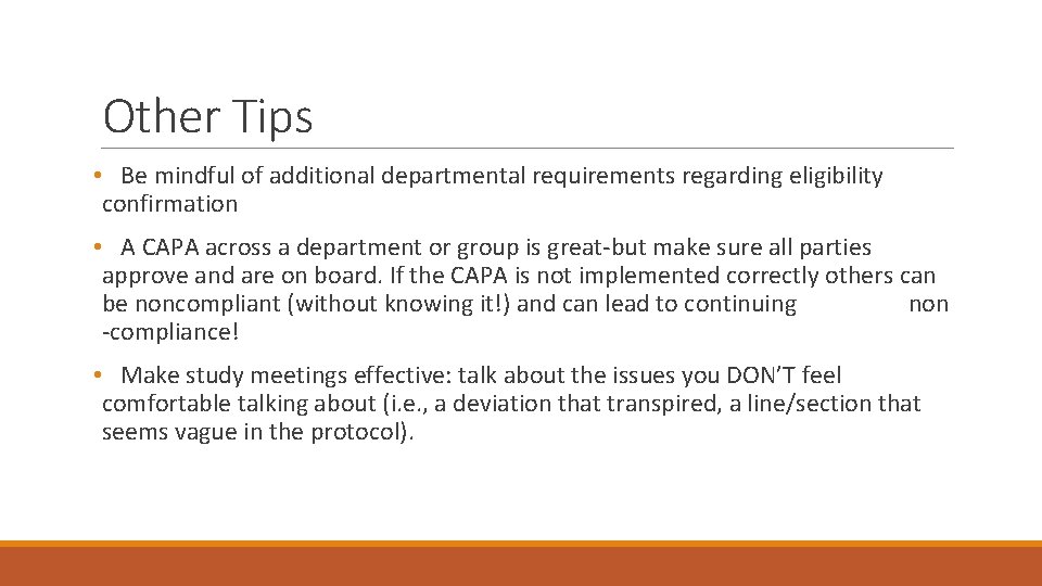 Other Tips • Be mindful of additional departmental requirements regarding eligibility confirmation • A