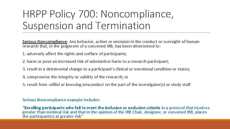 HRPP Policy 700: Noncompliance, Suspension and Termination Serious Noncompliance: Any behavior, action or omission