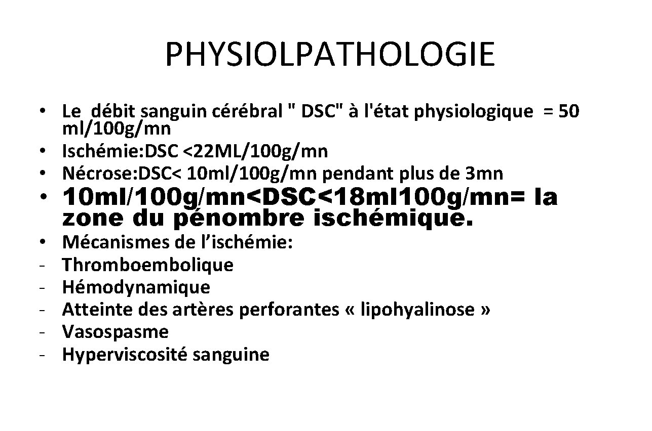PHYSIOLPATHOLOGIE • Le débit sanguin cérébral " DSC" à l'état physiologique = 50 ml/100