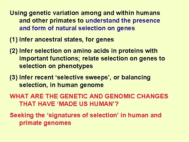 Using genetic variation among and within humans and other primates to understand the presence