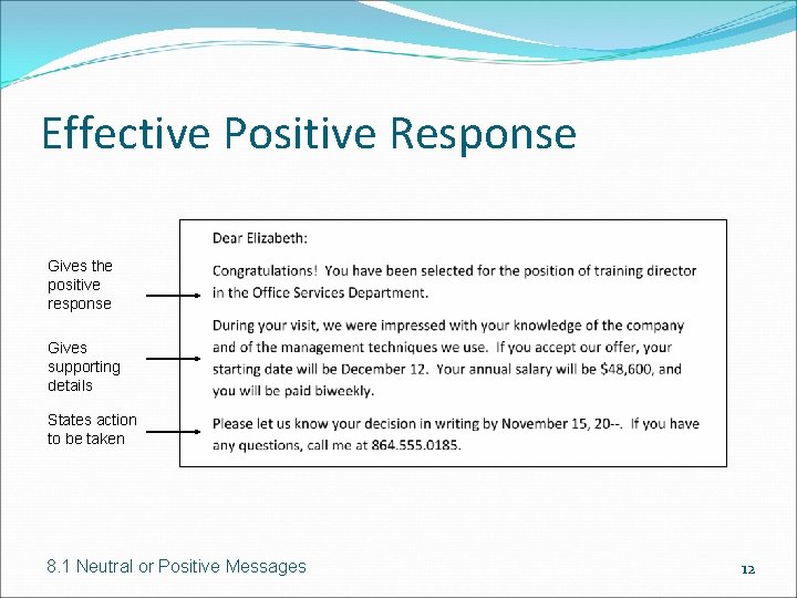 Effective Positive Response Gives the positive response Gives supporting details States action to be