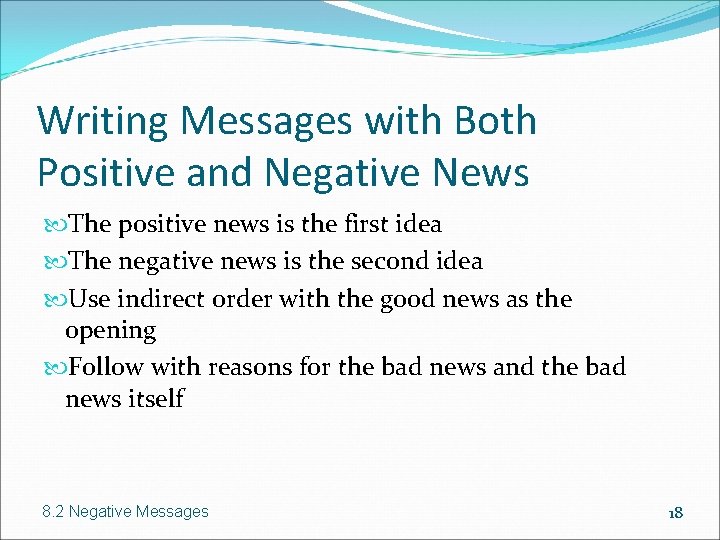 Writing Messages with Both Positive and Negative News The positive news is the first