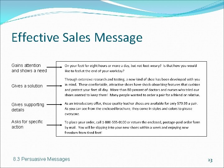 Effective Sales Message Gains attention and shows a need Gives a solution Gives supporting