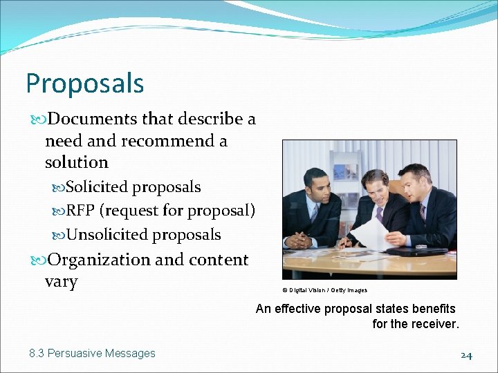 Proposals Documents that describe a need and recommend a solution Solicited proposals RFP (request