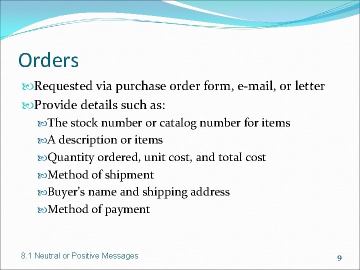 Orders Requested via purchase order form, e-mail, or letter Provide details such as: The