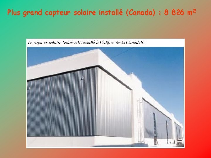 Plus grand capteur solaire installé (Canada) : 8 826 m 2 