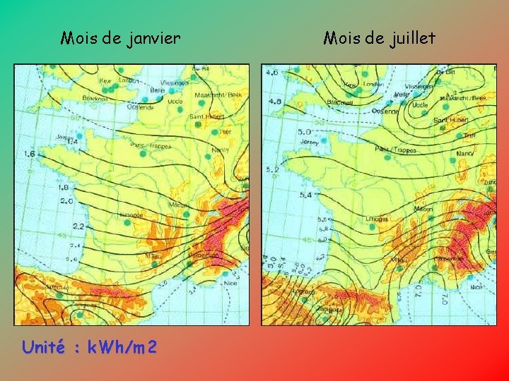 Mois de janvier Unité : k. Wh/m 2 Mois de juillet 