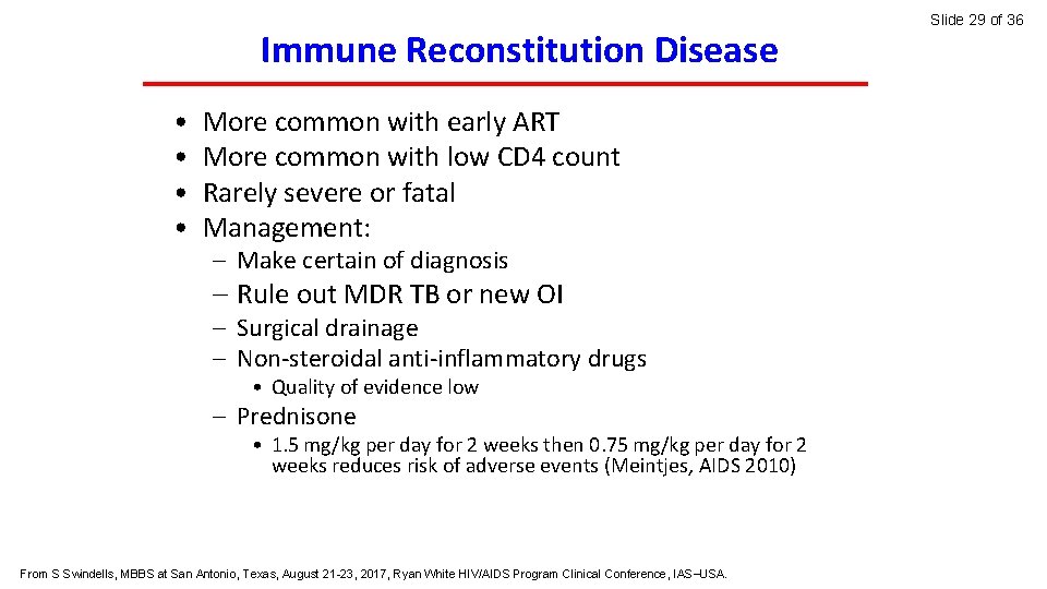 Immune Reconstitution Disease • • More common with early ART More common with low