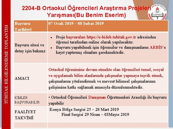 TÜBİTAK BİLGİLENDİRME TOPLANTISI 2204 -B Ortaokul Öğrencileri Araştırma Projeleri Yarışması(Bu Benim Eserim) Başvuru Tarihleri