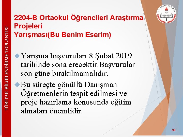 TÜBİTAK BİLGİLENDİRME TOPLANTISI 2204 -B Ortaokul Öğrencileri Araştırma Projeleri Yarışması(Bu Benim Eserim) Yarışma başvuruları