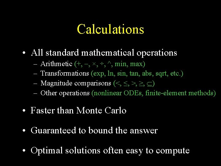 Calculations • All standard mathematical operations – – Arithmetic (+, , ×, ÷, ^,