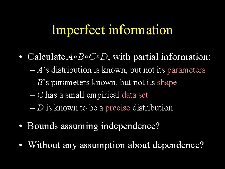 Imperfect information • Calculate A & B & C & D, with partial information: