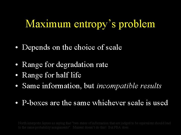 Maximum entropy’s problem • Depends on the choice of scale • Range for degradation