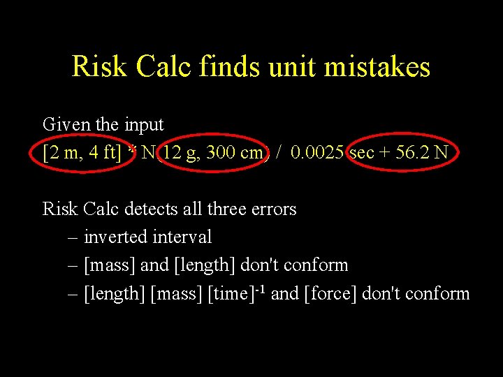 Risk Calc finds unit mistakes Given the input [2 m, 4 ft] * N(12