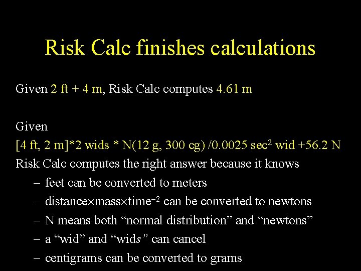 Risk Calc finishes calculations Given 2 ft + 4 m, Risk Calc computes 4.