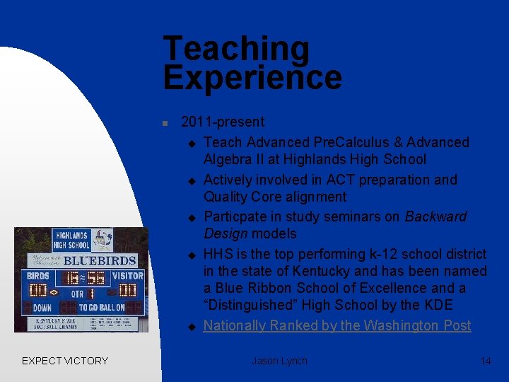 Teaching Experience n EXPECT VICTORY 2011 -present u Teach Advanced Pre. Calculus & Advanced
