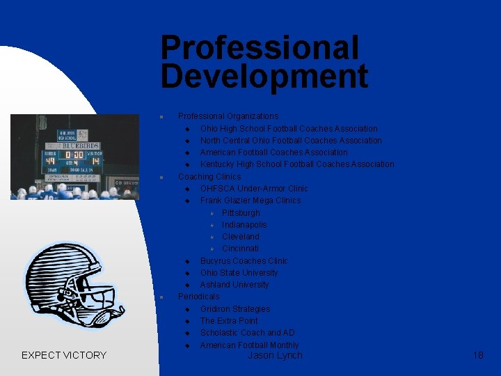 Professional Development n n n EXPECT VICTORY Professional Organizations u Ohio High School Football