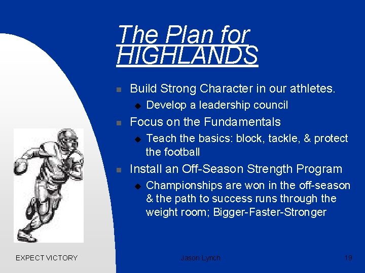 The Plan for HIGHLANDS n Build Strong Character in our athletes. u n Focus