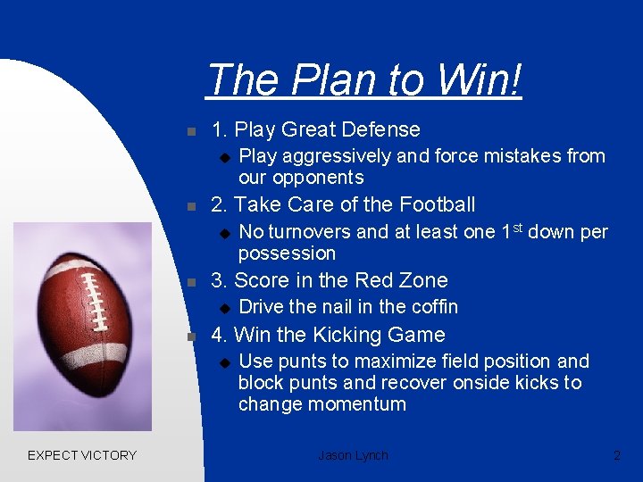The Plan to Win! n 1. Play Great Defense u n 2. Take Care