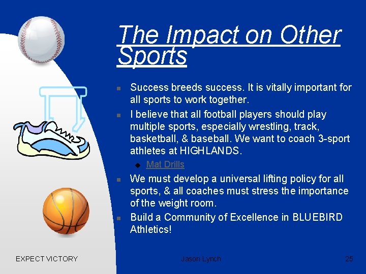 The Impact on Other Sports n n Success breeds success. It is vitally important