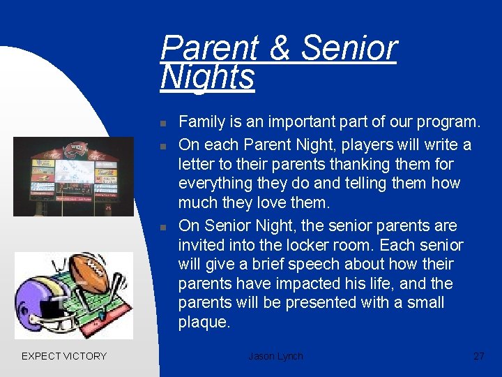 Parent & Senior Nights n n n EXPECT VICTORY Family is an important part