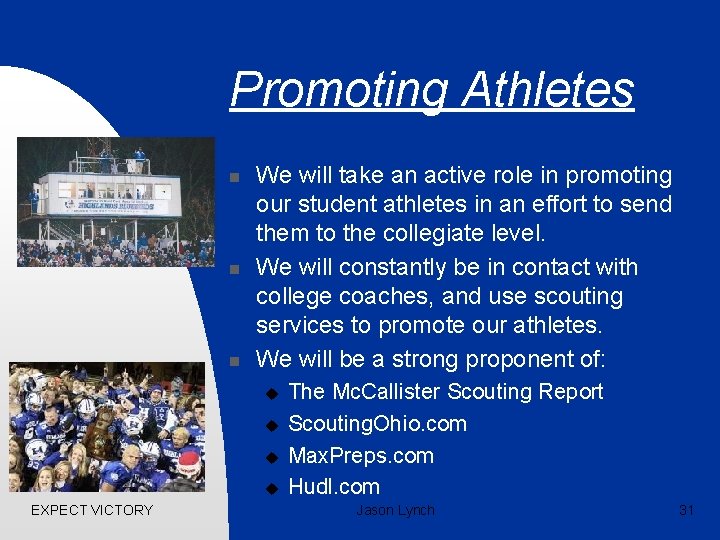 Promoting Athletes n n n We will take an active role in promoting our